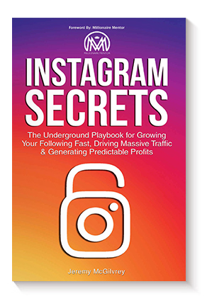 Instagram Secrets: The Underground Playbook for Growing Your Following Fast, Driving Massive Traffic & Generating Predictable Profits de Jeremy McGilvrey