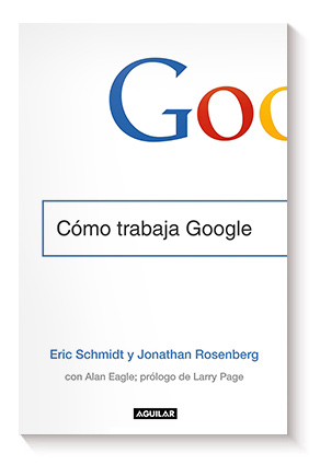 Cómo Trabaja Google de Eric Schmidt