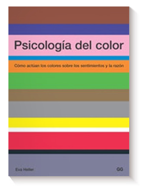 Psicología del Color, Cómo actúan los colores sobre los sentimientos y la razón de Eva Heller