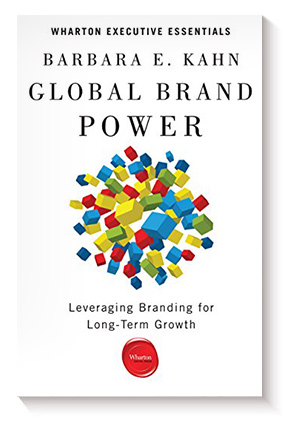 Global Brand Power: Leveraging Branding for Long-Term Growth de Barbara E. Kahn