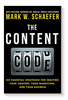 The Content Code: Six Essential Strategies for Igniting Your Content, Your Marketing, and Your Business de Mark W. Schaefer