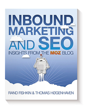Inbound Marketing and SEO: Insights from the Moz de Rand Fishkin y Thomas Høgenhaven