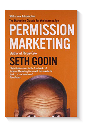 Permission Marketing: Turning Strangers Into Friends And Friends Into Customers de Seth Godin
