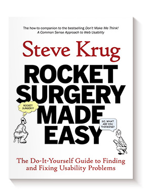 Rocket Surgery Made Easy: The Do-it-yourself Guide to Finding and Fixing Usability Problems, de Steve Krug y Nancy Davis