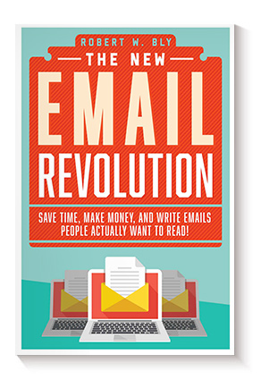 The New Email Revolution: Save Time, Make Money, and Write Emails People Actually Want to Read! de Robert W. Bly